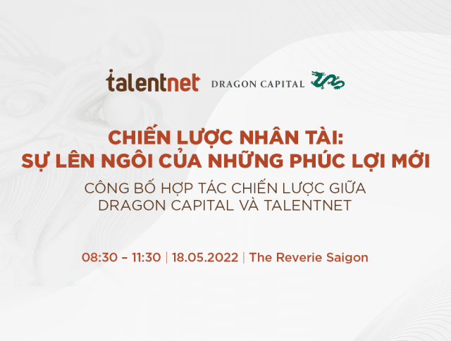 Talentnet Ký Kết Hợp Tác Chiến Lược Với Dragon Capital Việt Nam Về Sản Phẩm Quỹ Hưu Trí Tự Nguyện